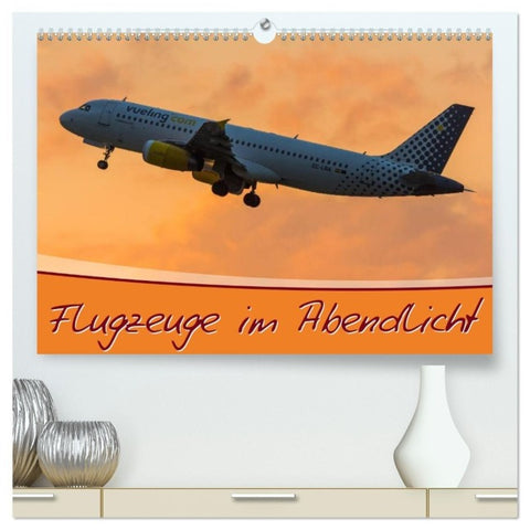 Flugzeuge im Abendlicht (hochwertiger Premium Wandkalender 2027 DIN A2 quer), Kunstdruck in Hochglanz