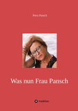 Was nun Frau Pansch
