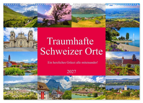 Traumhafte Schweizer Orte (Wandkalender 2027 DIN A2 quer), CALVENDO Monatskalender