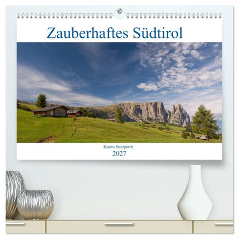Zauberhaftes Südtirol (hochwertiger Premium Wandkalender 2027 DIN A2 quer), Kunstdruck in Hochglanz