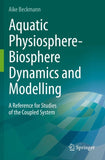 Aquatic Physiosphere-Biosphere Dynamics and Modelling