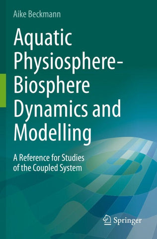 Aquatic Physiosphere-Biosphere Dynamics and Modelling