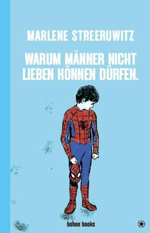 Warum Männer nicht lieben können dürfen.