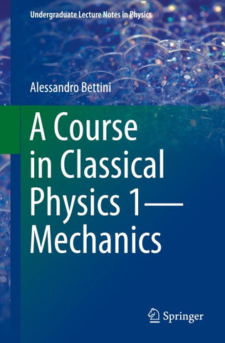 A Course in Classical Physics 1—Mechanics