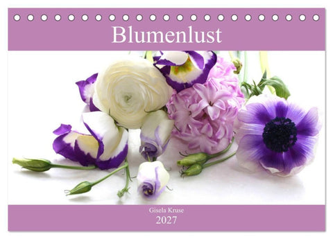 Blumenlust (Tischkalender 2027 DIN A5 quer), CALVENDO Monatskalender