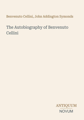 The Autobiography of Benvenuto Cellini