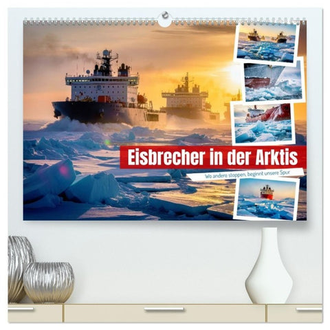 Eisbrecher in der Arktis (hochwertiger Premium Wandkalender 2027 DIN A2 quer), Kunstdruck in Hochglanz