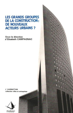 Les grands groupes de la construction : de nouveaux acteurs urbains ?