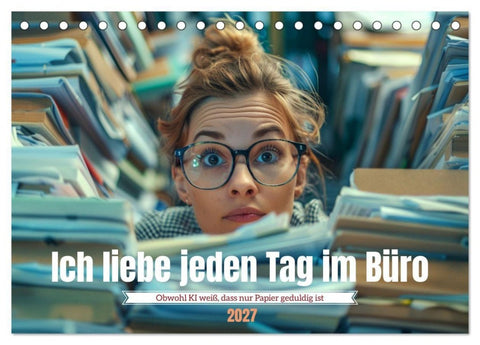 Ich liebe jeden Tag im Büro (Tischkalender 2027 DIN A5 quer), CALVENDO Monatskalender