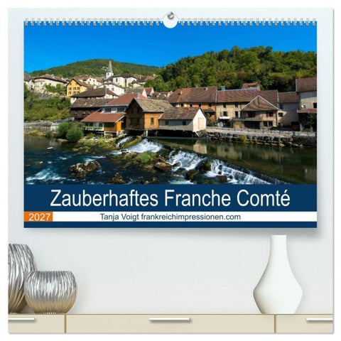 Zauberhaftes Franche Comté (hochwertiger Premium Wandkalender 2027 DIN A2 quer), Kunstdruck in Hochglanz