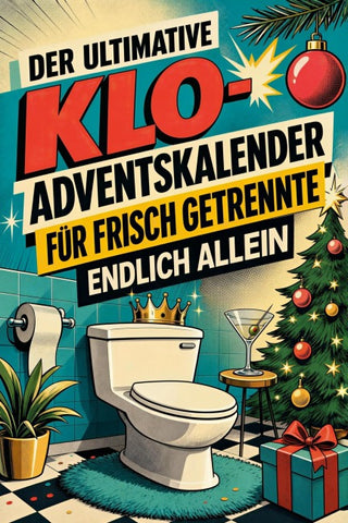 Der ultimative Klo-Adventskalender für frisch Getrennte