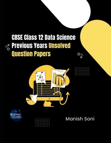 CBSE Class 12 Data Science Previous Years Unsolved Question Papers