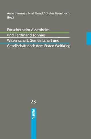 Forscherheim Assenheim und Ferdinand Tönnies: Wissenschaft, Gemeinschaft und Gesellschaft nach dem Ersten Weltkrieg