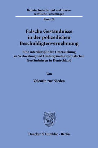 Falsche Geständnisse in der polizeilichen Beschuldigtenvernehmung