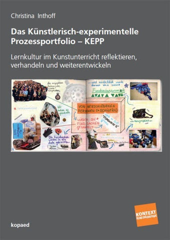 Das Künstlerisch-experimentelle Prozessportfolio – KEPP