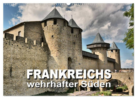 Frankreichs wehrhafter Süden - Festungen und Wehranlagen im Languedoc-Roussillon (Wandkalender 2026 DIN A2 quer), CALVENDO Monatskalender