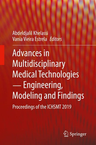 Advances in Multidisciplinary Medical Technologies ─ Engineering, Modeling and Findings