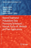 Beyond Traditional Probabilistic Data Processing Techniques: Interval, Fuzzy etc. Methods and Their Applications