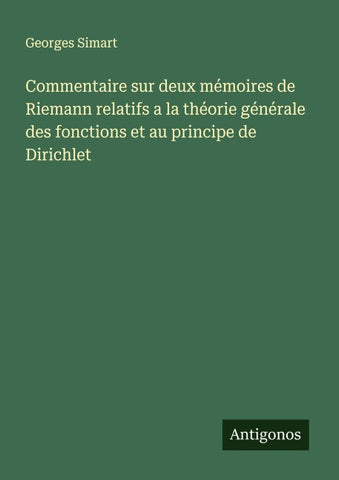 Commentaire sur deux mémoires de Riemann relatifs a la théorie générale des fonctions et au principe de Dirichlet