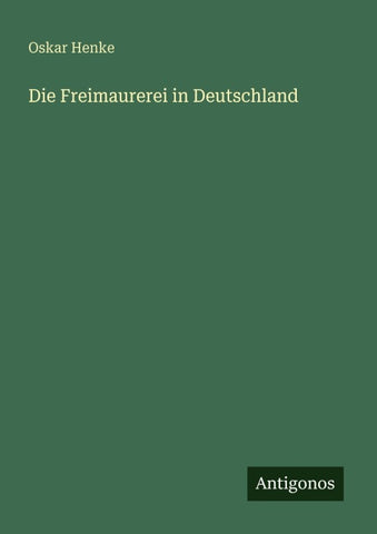 Die Freimaurerei in Deutschland