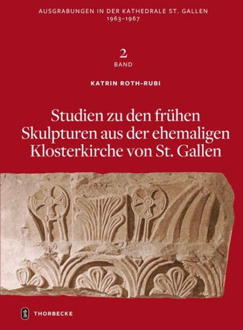 Ausgrabungen in der Kathedrale von St. Gallen 1963–1967, Bd. 2