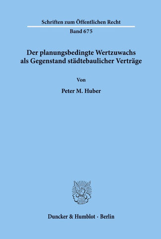 Der planungsbedingte Wertzuwachs als Gegenstand städtebaulicher Verträge.