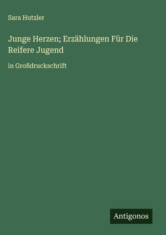 Junge Herzen; Erzählungen Für Die Reifere Jugend