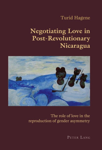 Negotiating Love in Post-Revolutionary Nicaragua
