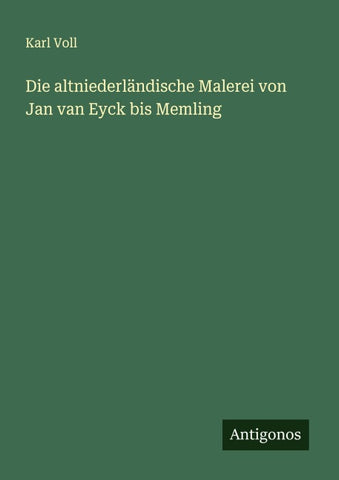 Die altniederländische Malerei von Jan van Eyck bis Memling