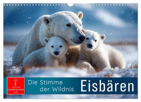 Eisbären - die Stimme der Wildnis (Wandkalender 2027 DIN A3 quer), CALVENDO Monatskalender