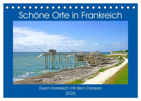 Schöne Orte in Frankreich (Tischkalender 2026 DIN A5 quer), CALVENDO Monatskalender