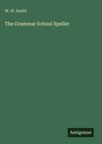 The Grammar School Speller