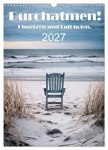 Durchatmen! (Wandkalender 2027 DIN A3 hoch), CALVENDO Monatskalender