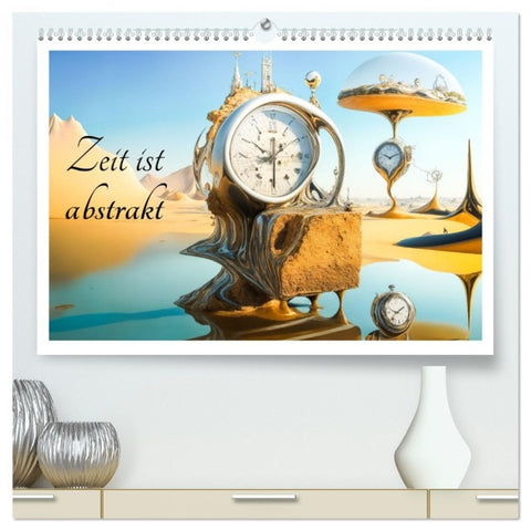 Zeit ist abstrakt (hochwertiger Premium Wandkalender 2026 DIN A2 quer), Kunstdruck in Hochglanz