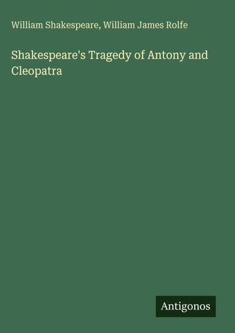 Shakespeare's Tragedy of Antony and Cleopatra