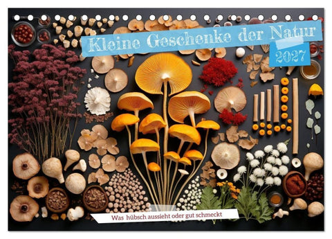 Kleine Geschenke der Natur (Tischkalender 2027 DIN A5 quer), CALVENDO Monatskalender