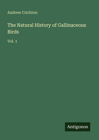 The Natural History of Gallinaceous Birds