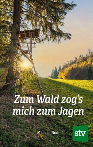 Zum Wald zog's mich zum Jagen
