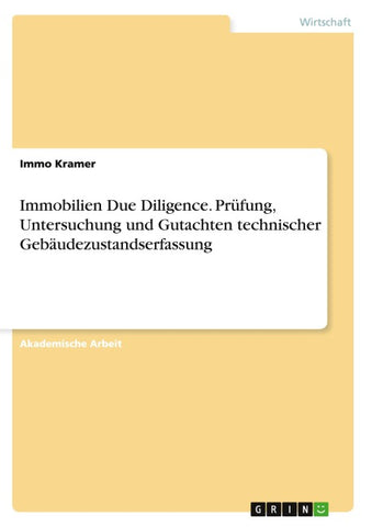 Immobilien Due Diligence. Prüfung, Untersuchung und Gutachten technischer Gebäudezustandserfassung