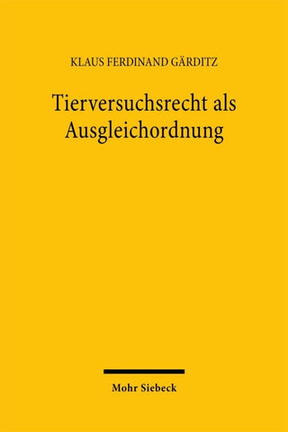 Tierversuchsrecht als Ausgleichordnung