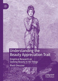 Understanding the Beauty Appreciation Trait