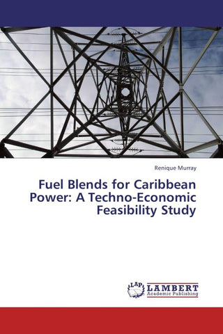Fuel Blends for Caribbean Power: A Techno-Economic Feasibility Study
