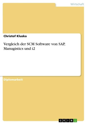 Vergleich der SCM Software von SAP, Manugistics und i2