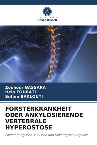 FÖRSTERKRANKHEIT ODER ANKYLOSIERENDE VERTEBRALE HYPEROSTOSE