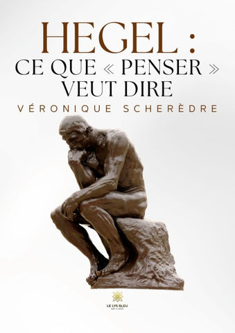 Hegel : ce que ' penser ' veut dire