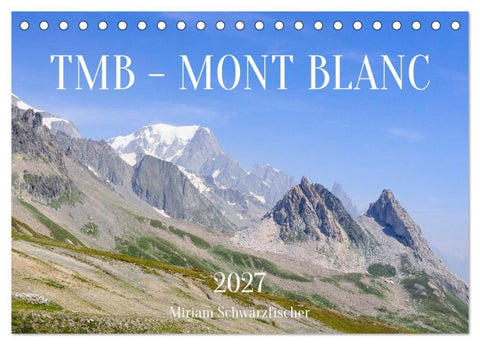 TMB - Mont Blanc (Tischkalender 2027 DIN A5 quer), CALVENDO Monatskalender