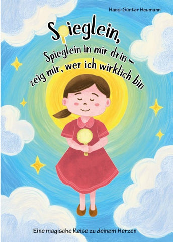Spieglein, Spieglein in mir drin - zeig mir, wer ich wirklich bin