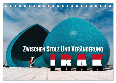 Irak - Zwischen Stolz und Veränderung (Tischkalender 2026 DIN A5 quer), CALVENDO Monatskalender