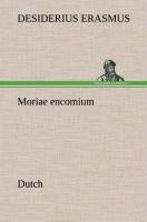 Moriae encomium. Dutch