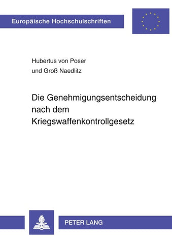 Die Genehmigungsentscheidung nach dem Kriegswaffenkontrollgesetz